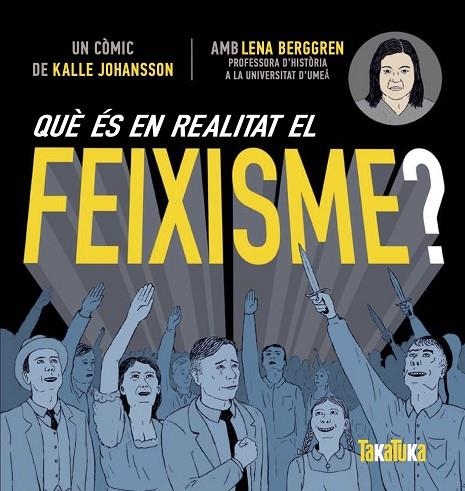 QUÈ ÉS EN REALITAT EL FEIXISME? | 9788417383619 | BERGGREN, LENNA | Llibreria La Gralla | Llibreria online de Granollers