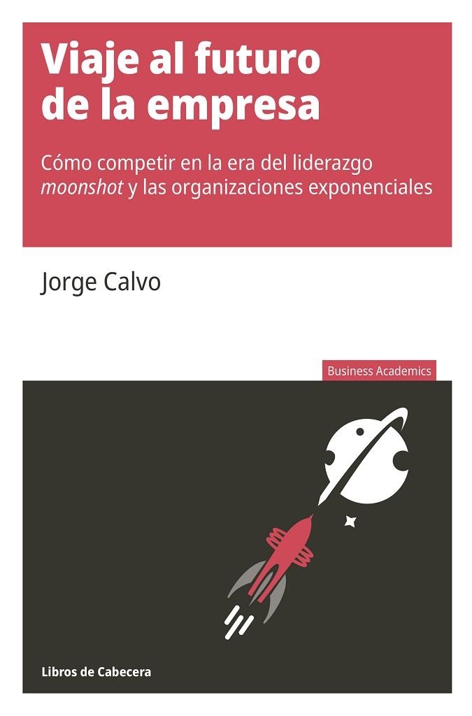 VIAJE AL FUTURO DE LA EMPRESA | 9788412139549 | CALVO GARCÍA, JORGE | Llibreria La Gralla | Librería online de Granollers