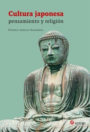 CULTURA JAPONESA: PENSAMIENTO Y RELIGION | 9788417419554 | LANZACO SALAFRANCA, FEDERICO | Llibreria La Gralla | Llibreria online de Granollers