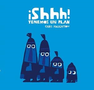 ¡SHHH! TENEMOS UN PLAN (CARTÓN) | 9788417123765 | HAUGHTON, CHRIS | Llibreria La Gralla | Librería online de Granollers