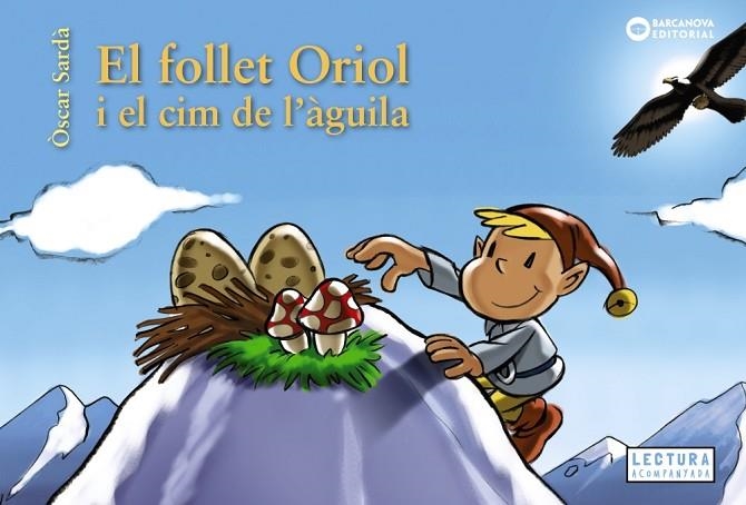 FOLLET ORIOL I EL CIM DE L'ÀGUILA | 9788448952136 | SARDÀ, ÒSCAR | Llibreria La Gralla | Librería online de Granollers