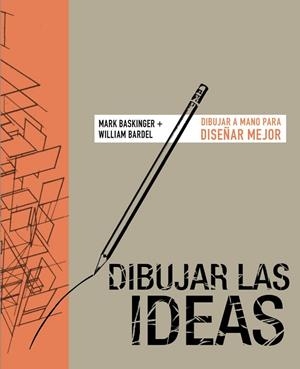 DIBUJAR LAS IDEAS | 9788441542785 | BASKINGER, MARK; BARDEL, WILLIAN | Llibreria La Gralla | Llibreria online de Granollers