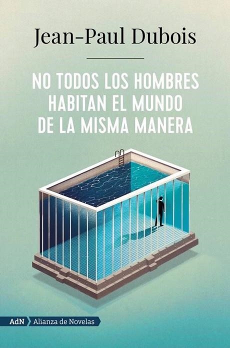 NO TODOS LOS HOMBRES HABITAN EL MUNDO DE LA MISMA MANERA (ADN) | 9788491818250 | DUBOIS, JEAN-PAUL | Llibreria La Gralla | Llibreria online de Granollers