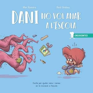 DANI NO VOL ANAR A L?ESCOLA | 9788426728227 | ROMERA, MAR; GRABAU, RAÚL | Llibreria La Gralla | Librería online de Granollers