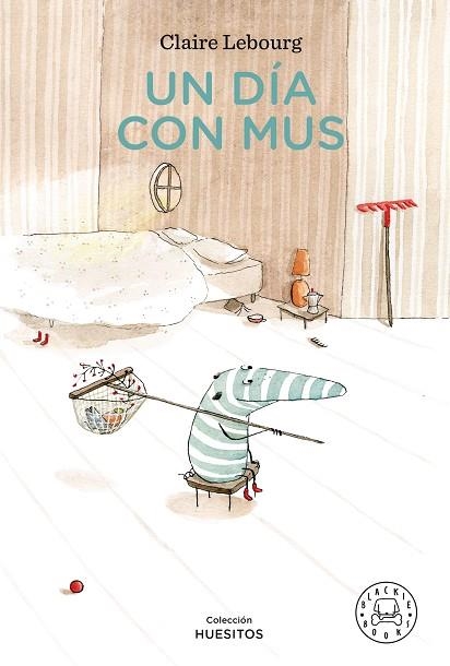 UN DÍA CON MUS | 9788418187223 | LEBOURG, CLAIRE | Llibreria La Gralla | Librería online de Granollers