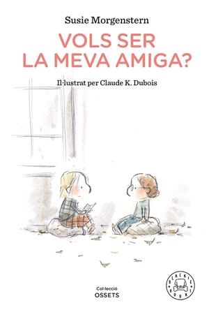 VOLS SER LA MEVA AMIGA? | 9788418187216 | MORGENSTERN, SUSIE | Llibreria La Gralla | Llibreria online de Granollers