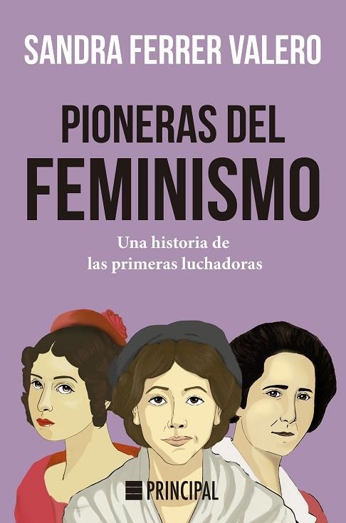 PIONERAS DEL FEMINISMO | 9788418216039 | FERRER VALERO, SANDRA | Llibreria La Gralla | Llibreria online de Granollers