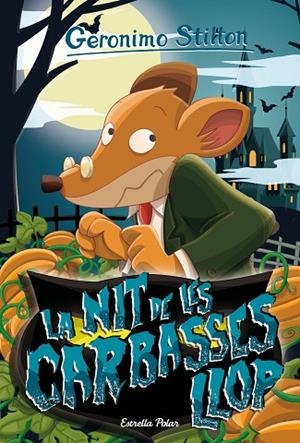 NIT DE LES CARABASSES LLOP, LA | 9788418135330 | STILTON, GERONIMO | Llibreria La Gralla | Librería online de Granollers