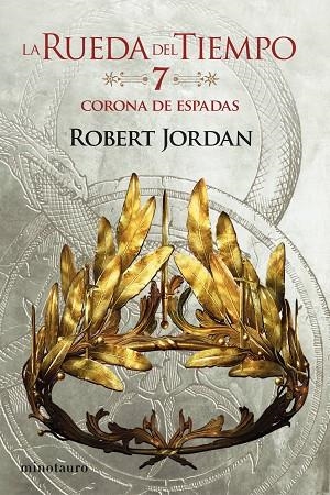 LA RUEDA DEL TIEMPO 7. CORONA DE ESPINAS | 9788445007068 | JORDAN, ROBERT | Llibreria La Gralla | Librería online de Granollers