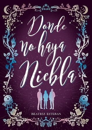 DONDE NO HAYA NIEBLA | 9788424667535 | ESTEBAN, BEATRIZ | Llibreria La Gralla | Librería online de Granollers