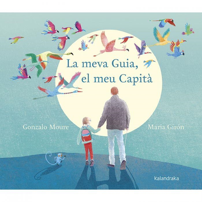 MEVA GUIA, EL MEU CAPITÀ, LA | 9788416804962 | MOURE, GONZALO | Llibreria La Gralla | Llibreria online de Granollers