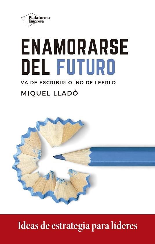 ENAMORARSE DEL FUTURO | 9788418285417 | LLADÓ, MIQUEL | Llibreria La Gralla | Llibreria online de Granollers