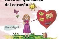 CUENTOS QUE NACEN DEL CORAZON | 9788412151954 |  MIGUEL, ELENA | Llibreria La Gralla | Llibreria online de Granollers