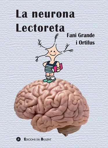 NEURONA LECTORETA, LA | 9788499042305 | GRANDE SERRANO, FANI | Llibreria La Gralla | Librería online de Granollers