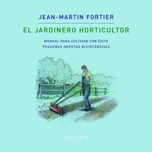 JARDINERO HORTICULTOR, EL  | 9788412074376 | SIDNEY FLAMENT ORTUN | Llibreria La Gralla | Librería online de Granollers