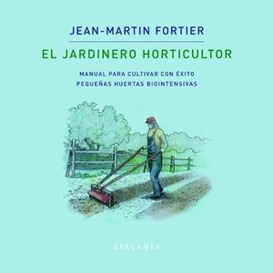 JARDINERO HORTICULTOR, EL | 9788412074376 | SIDNEY FLAMENT ORTUN | Llibreria La Gralla | Llibreria online de Granollers