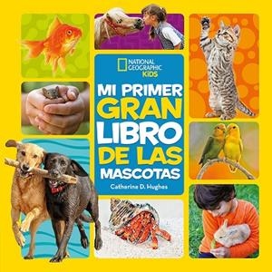 MI PRIMER GRAN LIBRO DE LAS MASCOTAS | 9788482987774 | D. HUGHES, CATHERINE | Llibreria La Gralla | Llibreria online de Granollers
