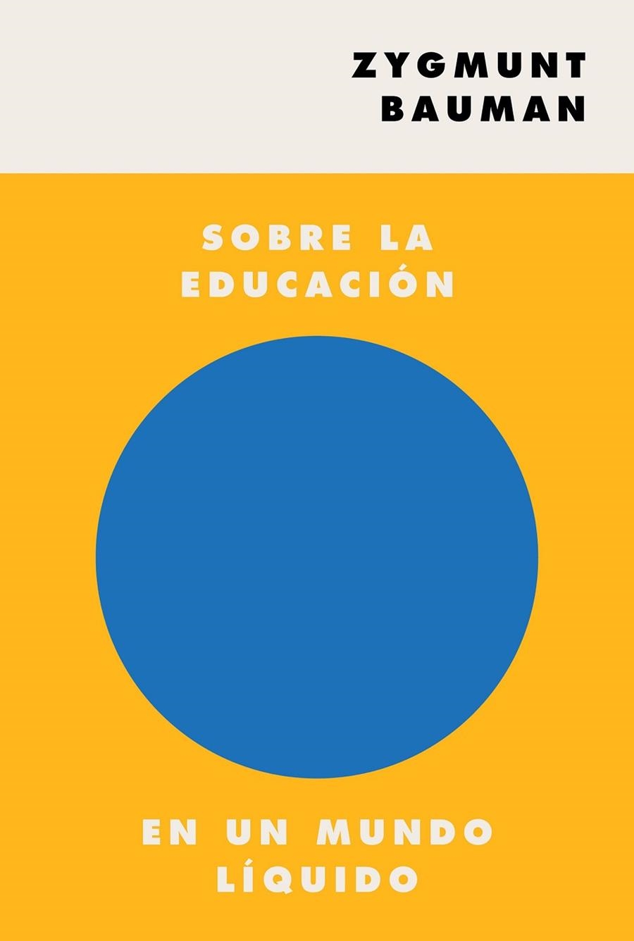 SOBRE LA EDUCACIÓN EN UN MUNDO LÍQUIDO | 9788449337505 | BAUMAN, ZYGMUNT | Llibreria La Gralla | Librería online de Granollers