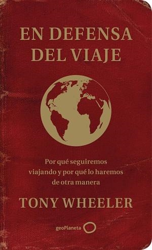 EN DEFENSA DEL VIAJE | 9788408233343 | WHEELER, TONY | Llibreria La Gralla | Librería online de Granollers