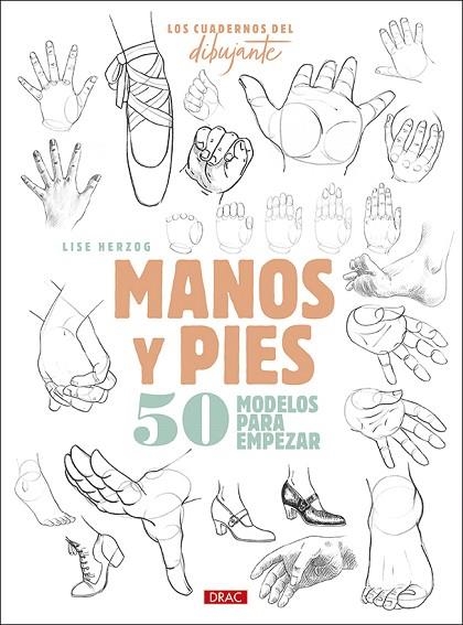 CUEDERNO DEL DIBUJANTE, LOS . MANOS Y PIES | 9788498746723 | HERZOG, LISE | Llibreria La Gralla | Librería online de Granollers