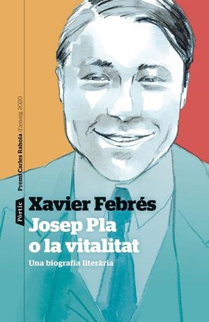 JOSEP PLA O LA VITALITAT | 9788498094763 | FEBRÉS, XAVIER | Llibreria La Gralla | Librería online de Granollers