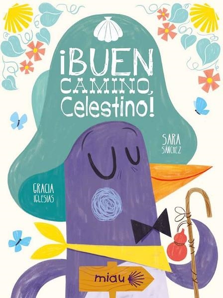 BUEN CAMINO CELESTINO | 9788417272760 | IGLESIAS LODARES , GRACIA ;  SÁNCHEZ, SARA | Llibreria La Gralla | Librería online de Granollers