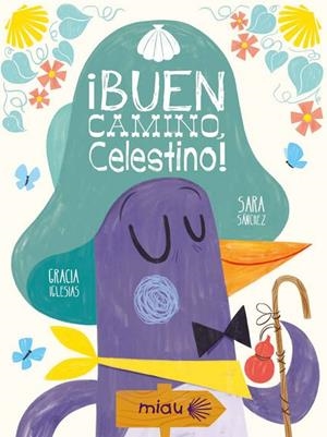 BUEN CAMINO CELESTINO | 9788417272760 | IGLESIAS LODARES , GRACIA ;  SÁNCHEZ, SARA | Llibreria La Gralla | Llibreria online de Granollers