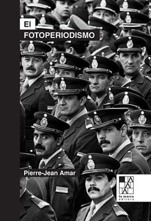 FOTOPERIODISMO,EL  | 9789508893475 | AMAR, PIERRE-JEAN | Llibreria La Gralla | Librería online de Granollers