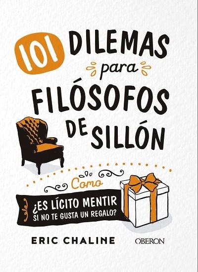 101 DILEMAS PARA FILÓSOFOS DE SILLÓN | 9788441541801 | CHALINE, ERIC | Llibreria La Gralla | Llibreria online de Granollers