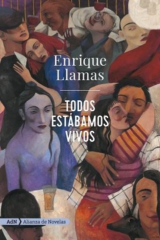 TODOS ESTÁBAMOS VIVOS (ADN) | 9788491818212 | LLAMAS, ENRIQUE | Llibreria La Gralla | Llibreria online de Granollers