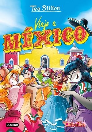 VIAJE A MÉXICO | 9788408227205 | STILTON, TEA | Llibreria La Gralla | Llibreria online de Granollers