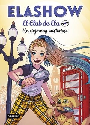 ELASHOW. UN VIAJE MUY MISTERIOSO EL CLUB DE ELA TOP 2. | 9788408227984 | MARTÍNEZ, ELAIA | Llibreria La Gralla | Librería online de Granollers