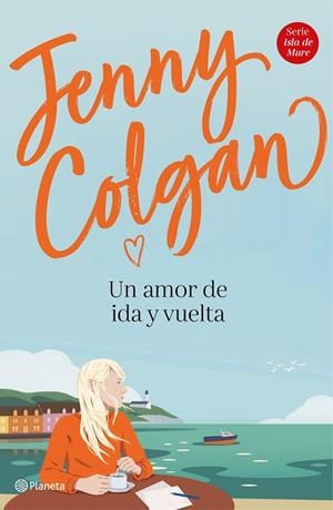 AMOR DE IDA Y VUELTA, UN  | 9788408232964 | COLGAN, JENNY | Llibreria La Gralla | Llibreria online de Granollers