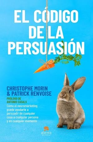 CÓDIGO DE LA PERSUASIÓN, EL | 9788413440408 | MORIN, CHRISTOPHE | Llibreria La Gralla | Llibreria online de Granollers