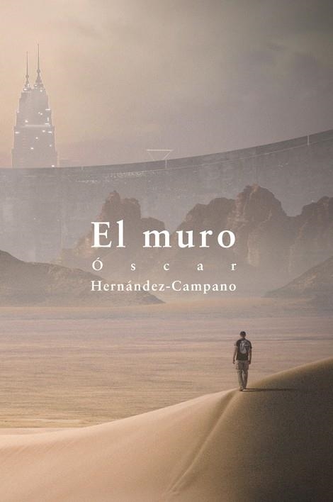 MURO, EL | 9788418501128 | HERNÁNDEZ CAMPANO ÓSCAR | Llibreria La Gralla | Llibreria online de Granollers