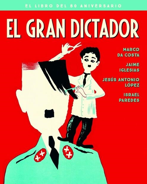 GRAN DICTADOR, EL - EDICION 80 ANIVERSARIO | 9788418181092 | DA COSTA MARCO / IGLESIAS JAIME / LÓPEZ JESÚS ANTONIO / PAREDES ISRAEL | Llibreria La Gralla | Llibreria online de Granollers