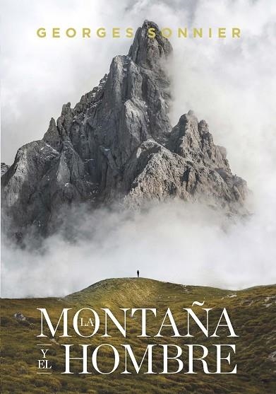 MONTAÑA Y EL HOMBRE, LA | 9788417893590 | SONNIER, GEORGES | Llibreria La Gralla | Llibreria online de Granollers