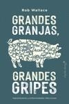 GRANDES GRANJAS, GRANDES GRIPES | 9788412197969 | WALLACE, ROB | Llibreria La Gralla | Librería online de Granollers