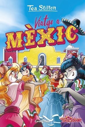 VIATGE A MÈXIC | 9788418134845 | STILTON, TEA | Llibreria La Gralla | Librería online de Granollers