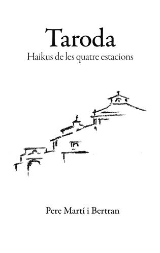 TARODA. HAIKUS DE LES QUATRE ESTACIONS | 9788416445516 | MARTÍ BERTRAN, PERE | Llibreria La Gralla | Llibreria online de Granollers