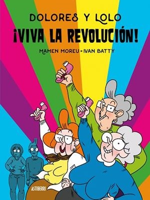 DOLORES Y LOLO 2. ¡VIVA LA REVOLUCIÓN! | 9788417575663 | MOREU, MAMEN/BATTY, IVAN | Llibreria La Gralla | Librería online de Granollers