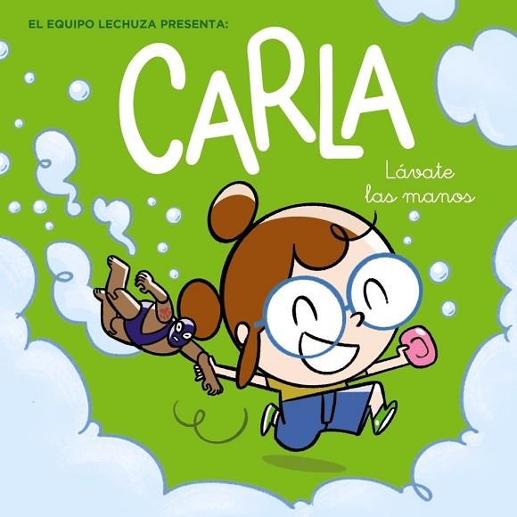 CARLA, LÁVATE LAS MANOS | 9788469876176 | LECHUZA, EQUIPO | Llibreria La Gralla | Librería online de Granollers