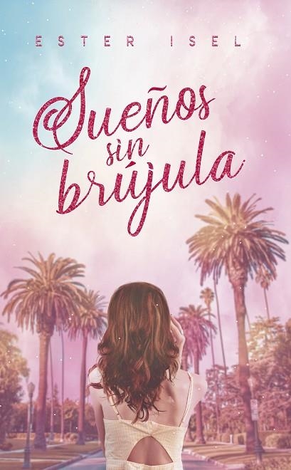 SUEÑOS SIN BRÚJULA | 9788418285332 | ISEL, ESTER | Llibreria La Gralla | Librería online de Granollers