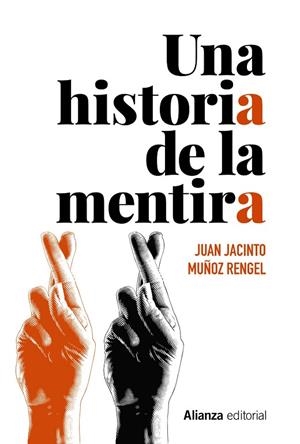 UNA HISTORIA DE LA MENTIRA | 9788491818892 | MUÑOZ RENGEL, JUAN JACINTO | Llibreria La Gralla | Librería online de Granollers