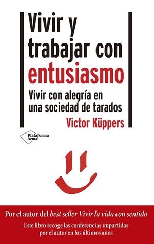 VIVIR Y TRABAJAR CON ENTUSIASMO | 9788418285356 | KÜPPERS, VICTOR | Llibreria La Gralla | Librería online de Granollers