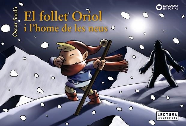 FOLLET ORIOL I L'HOME DE LES NEUS, EL | 9788448949648 | SARDÀ, ÒSCAR | Llibreria La Gralla | Librería online de Granollers