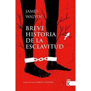 BREVE HISTORIA DE LA ESCLAVITUD | 9788416721689 | WALVIN, JAMES | Llibreria La Gralla | Librería online de Granollers
