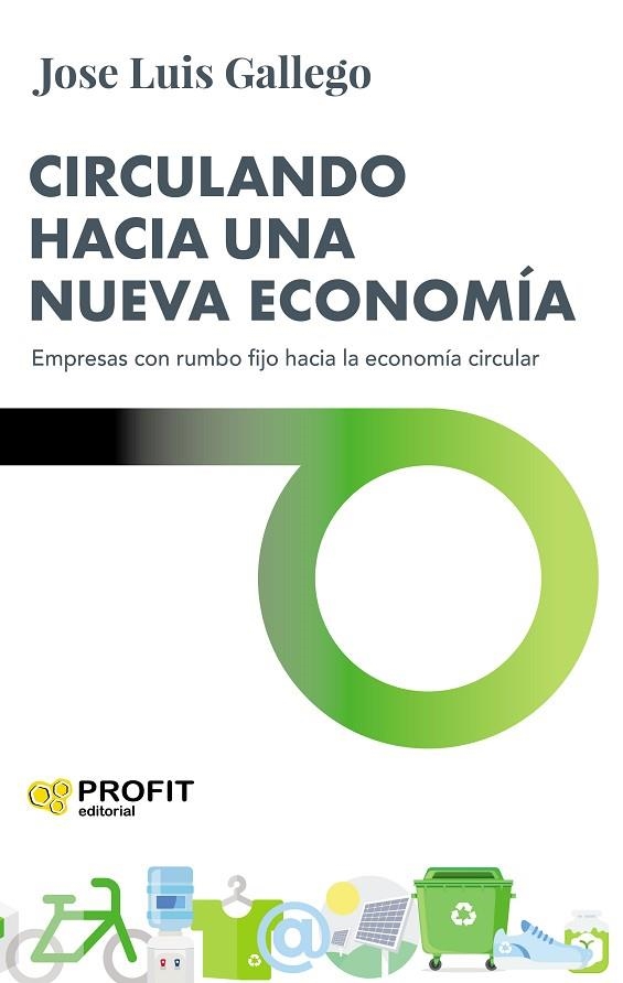 CIRCULANDO HACIA UNA NUEVA ECONOMÍA | 9788417942748 | GALLEGO, JOSE LUIS | Llibreria La Gralla | Llibreria online de Granollers