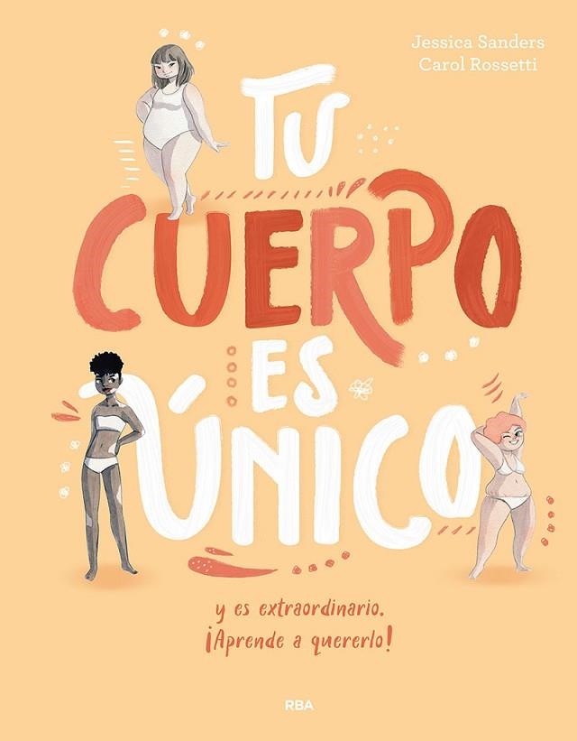 TU CUERPO ES ÚNICO Y ES EXTRAORDINARIO ¡APRENDE A QUERERLO! | 9788427209725 | SANDERS, JESSICA | Llibreria La Gralla | Librería online de Granollers