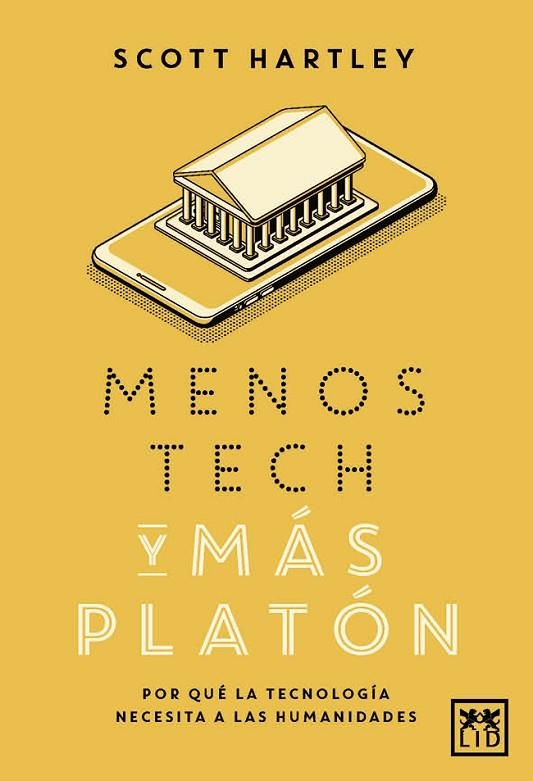 MENOS TECH Y MÁS PLATÓN | 9788417277765 | HARTLEY, SCOTT | Llibreria La Gralla | Llibreria online de Granollers